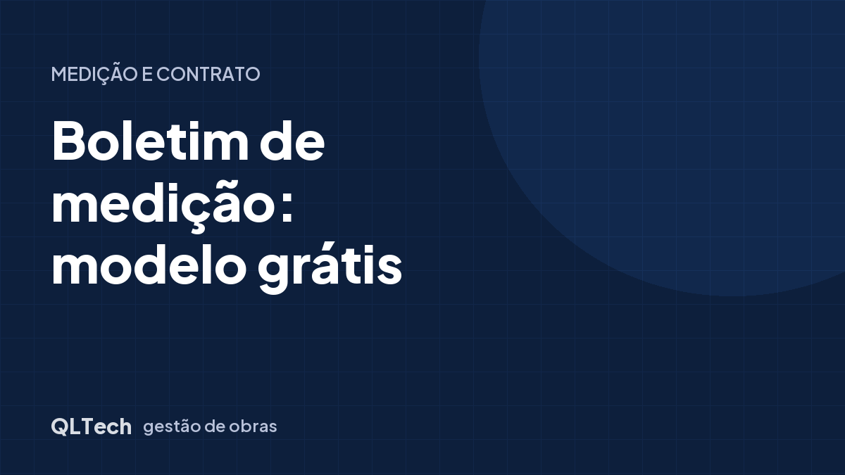 Boletim de medição de obra: o que é e como montar